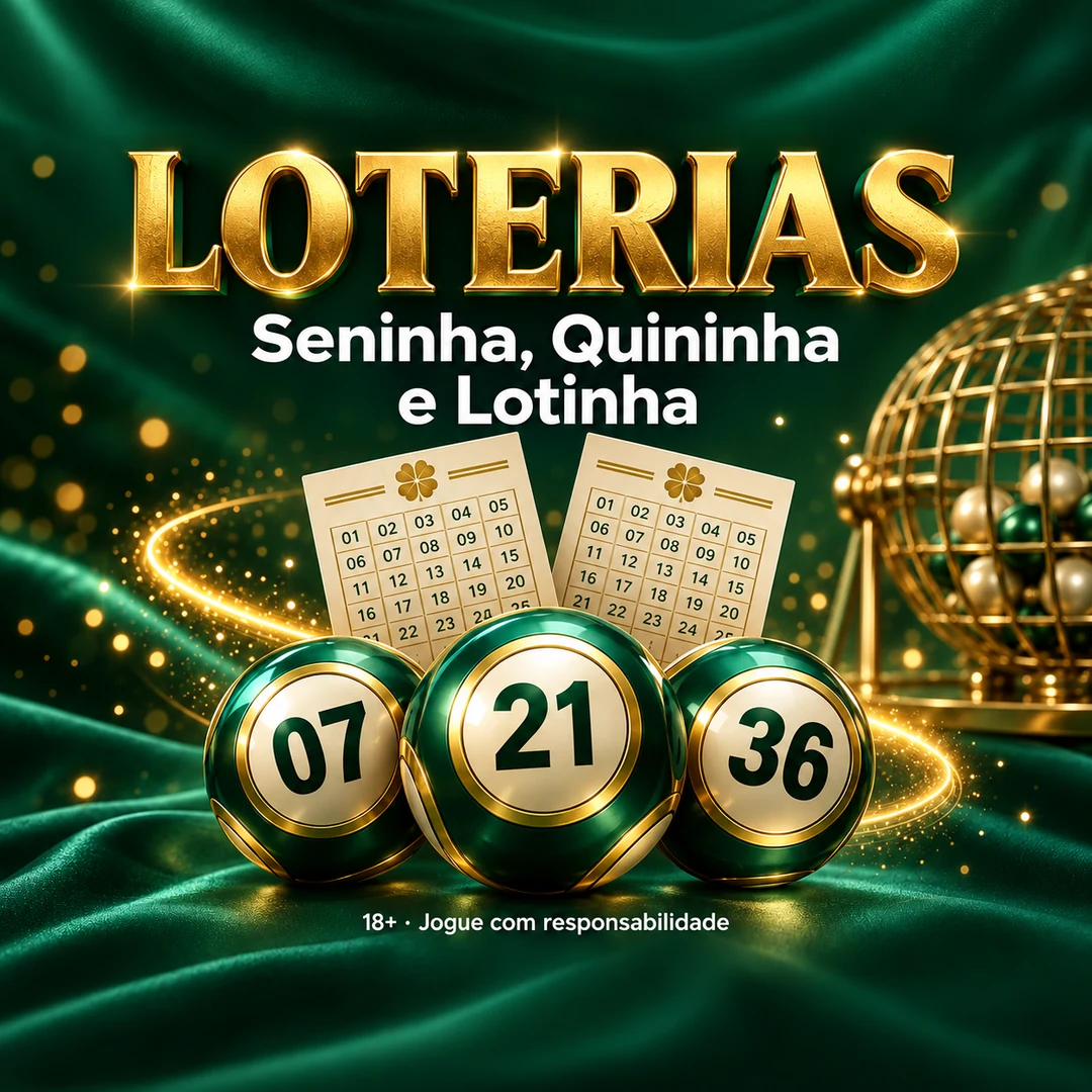 Loterias — Seninha, Quininha e Lotinha. 18+. Jogue com responsabilidade.